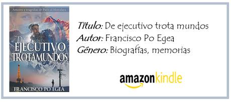De ejecutivo a trotamundos - Francisco Po Egea