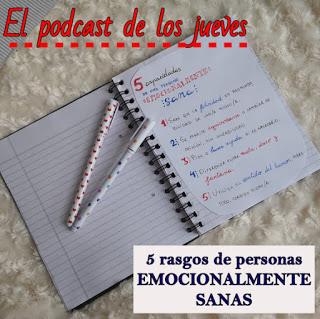 El podcast de los jueves: 5 rasgos de una persona EMOCIONALMENTE SANA