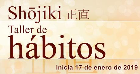 Que 2019 inicie con un nuevo hábito. ¡Regresa el taller de hábitos Shojiki 3.0!