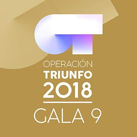 OT Gala 9 (Operación Triunfo 2018)