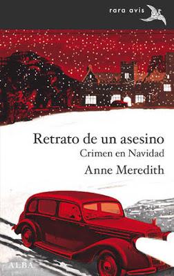 Retrato de un asesino. Crimen en Navidad de Anne Meredith (Alba Editorial, 21 de noviembre 2018) Retrato de un asesino. Crimen en Navidad de Anne Meredith (Alba Editorial, 21 de noviembre 2018)