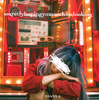 Pavvla, Secretly hoping you catch me looking