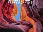 destinos mundo sorprendentes