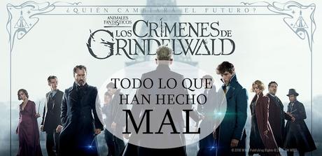 Todo lo que han hecho mal con Animales fantásticos Todo lo que han hecho mal con Animales fantásticos