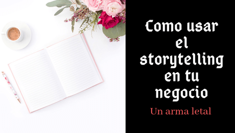 Como Usar el Storytelling y Ejemplos que Puedes Usar de Guía como usar el storytelling