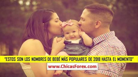 ESTOS SON LOS NOMBRES DE BEBÉ MÁS POPULARES DE 2018 HASTA EL MOMENTO ESTOS SON LOS NOMBRES DE BEBÉ MÁS POPULARES DE 2018 HASTA EL MOMENTO