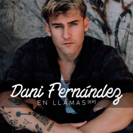 Dani Fernández publica el EP digital ‘En llamas’