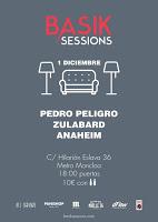 Basik Sessions presenta a Pedro Peligro, Zulabard y Anaheim
