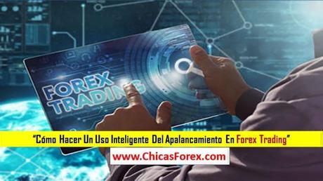 Cómo hacer un uso inteligente del apalancamiento en Forex Trading