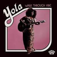 Yola, Walk Through Fire