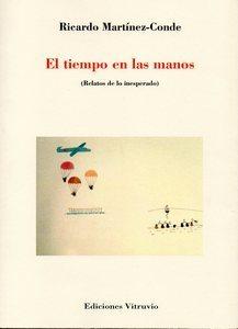 “El tiempo en las manos (Relatos de lo inesperado)”, de Ricardo Martínez-Conde