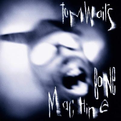 Tom Waits: Bone Machine, 1992
