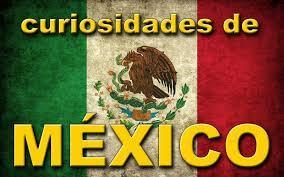20 curiosidades históricas referente a México