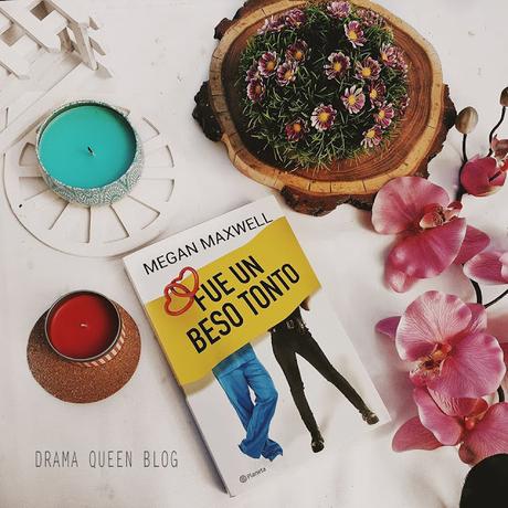 Reseña | Fue un Beso Tonto - Megan Maxwell Reseña | Fue un Beso Tonto - Megan Maxwell