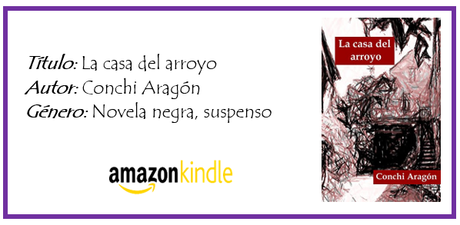 La casa del arroyo - Conchi Aragón
