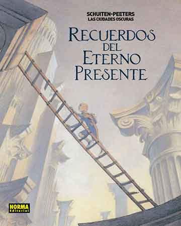 Las ciudades Oscuras. Recuerdos del eterno presente Las ciudades Oscuras. Recuerdos del eterno presente