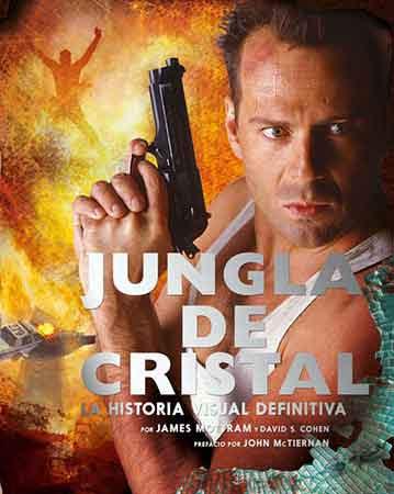 Jungla de Cristal. La historia visual definitiva Jungla de Cristal. La historia visual definitiva
