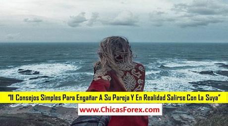 11 Consejos Simples Para Engañar A Su Pareja Y En Realidad Salirse Con La Suya