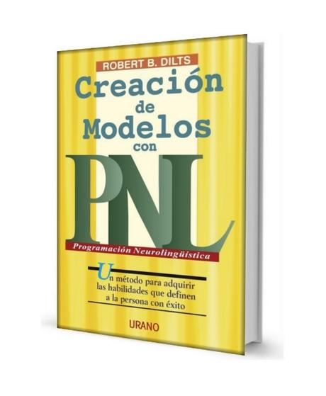 Creación de modelos con PNL (Programación Neurolingüística) .pdf