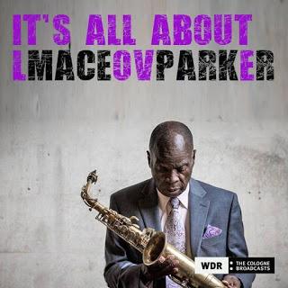 Maceo Parker-It´s All about Love (Leopard, 2018) MACEO PARKER: It´s All About Love