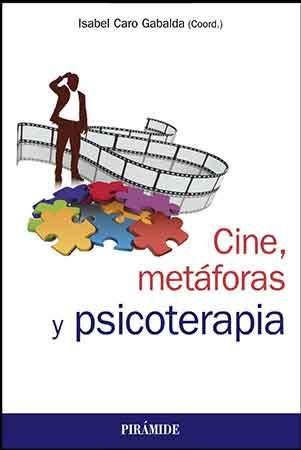 Cine, Metáforas y Psicoterapia, un libro para reflexionar Cine, Metáforas y Psicoterapia, un libro para reflexionar