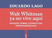 Eduardo Lago. Walt Whitman vive aquí