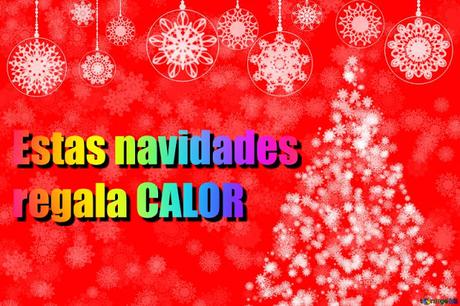 ¡Estas Navidades, regala calor!