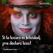 Si La Locura Es La Felicidad, ¡me Declaro Loco!