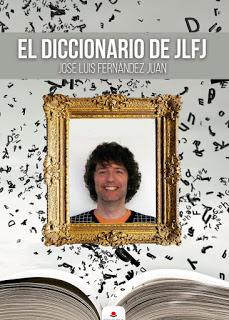 Entrevista: José Luis Fernández Juan, El Diccionario de JLFJ