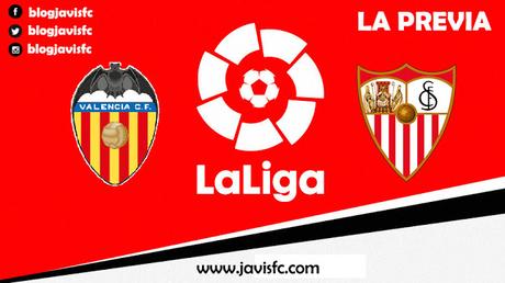 Previa Valencia CF - Sevilla FC