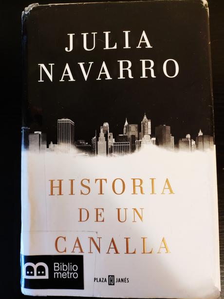 “Historia de un canalla” de Julia Navarro: odiarás a su protagonista