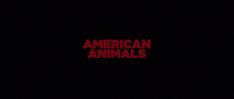 American Animals - 2018 American Animals - 2018