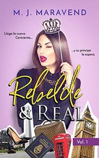 (Reseña) Rebelde & Real # 1 by M. J. Maravend