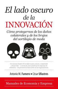 El lado oscuro de la innovación. No todo va a ser f*llar