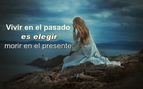 Frases para reflexionar sobre el pasado