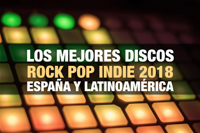 Los mejores discos rock, pop e indie 2018 | España y Latinoamérica