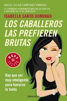 Los caballeros las prefieren brutas - Isabella Santo Domingo