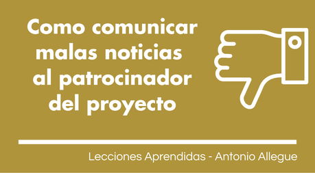 Como comunicar malas noticias al patrocinador del proyecto