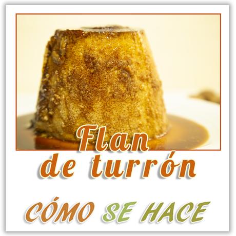 COMO HACER FLAN DE TURRÓN SIN HORNO FLAN DE TURRÓN FÁCIL