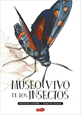 Museo vivo de los insectos  (Francois Lasarre – Anne de Angelis).