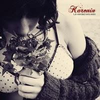 KARENIN / LA VERDAD ERA ESTO