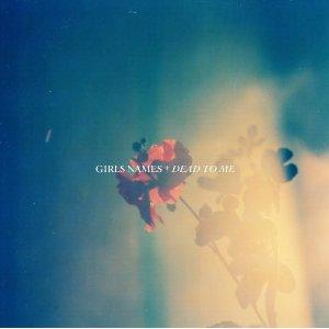 Girls Names – Dead To Me