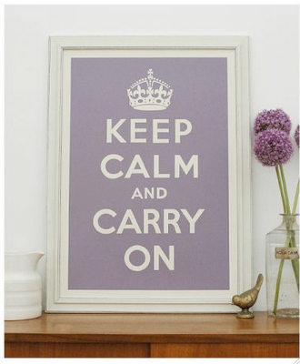 KEEP CALM AND CARRY ON