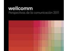 Wellcomm: Perspectivas comunicación 2011