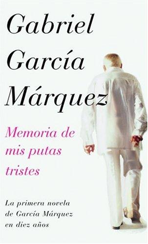 Gabriel García Márquez - Memoria de mis putas tristes