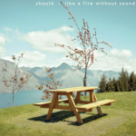 Should – Like A Fire Without Sound (LP) (2011)