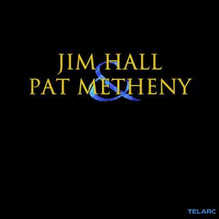 Jim Hall & Pat Metheny (1999) Jim Hall & Pat Metheny (1999)