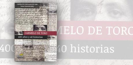 Carmelo de Toro: 400 años. 40 historias