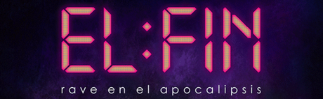 'EL FIN', LA FIESTA TEATRAL MÁS APOCALÍPTICA DE LA CARTELERA MADRILEÑA