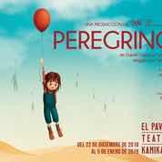 EL PAVÓN TEATRO KAMIKAZE REGRESA CON “PEREGRINO” EL PAVÓN TEATRO KAMIKAZE REGRESA CON “PEREGRINO”